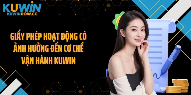 Giấy phép hoạt động có ảnh hưởng đến cơ chế vận hành KUWIN